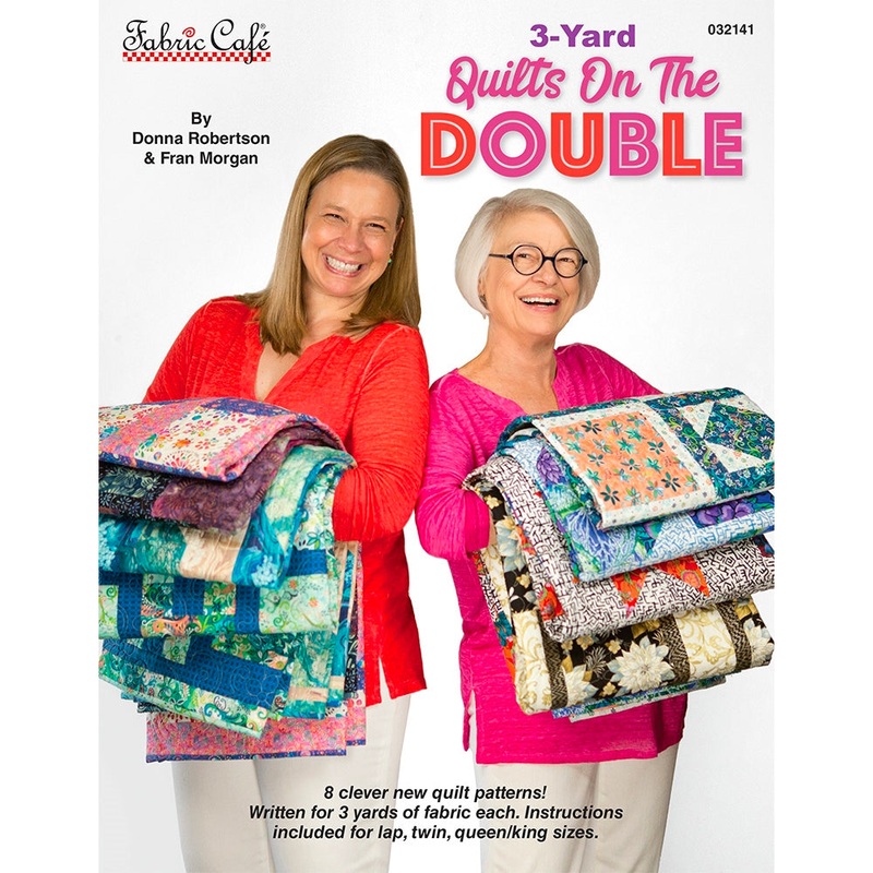 3 Yard Quilts On the Double | Donna Robertson & Fran Morgan