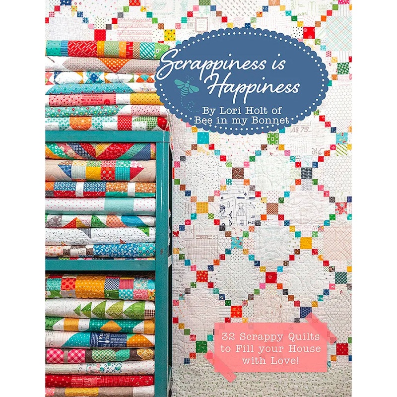 Scrappiness is Happiness | Lori Holt